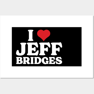 I Heart Jeff Bridges Posters and Art